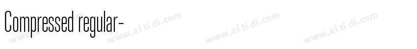 Compressed regular字体转换 Compressed regular字体转换